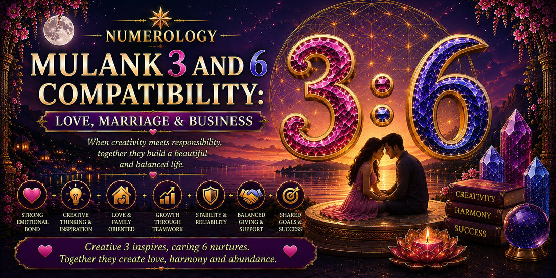Mulank 3 and 6 Compatibility: Love, Marriage & Business