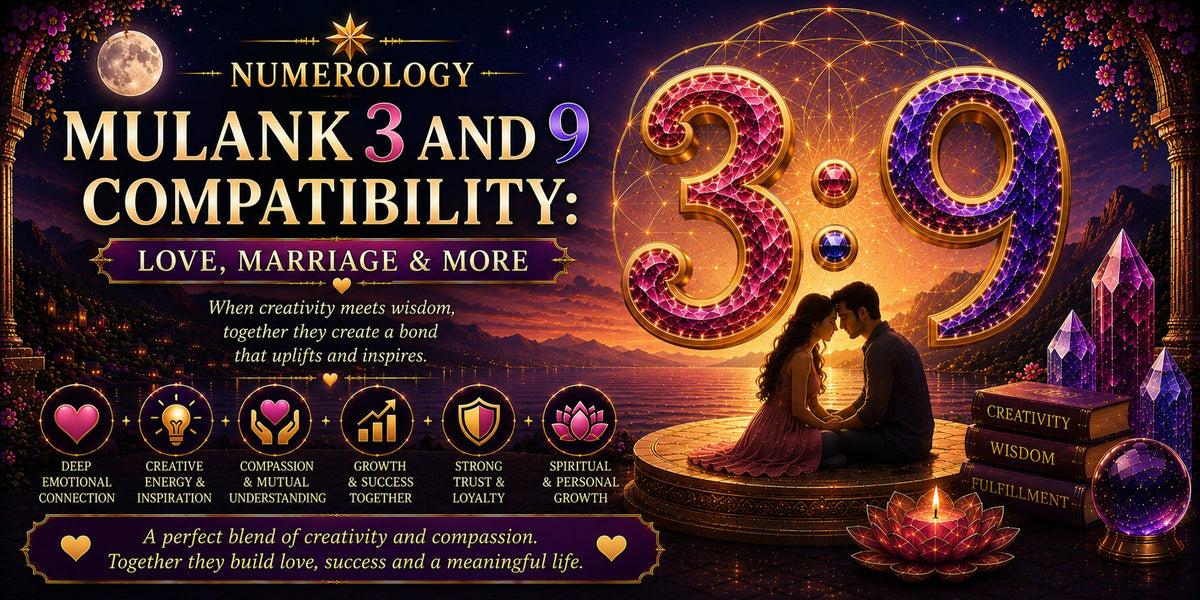 Mulank 3 and 9 Compatibility: Love, Marriage & More
