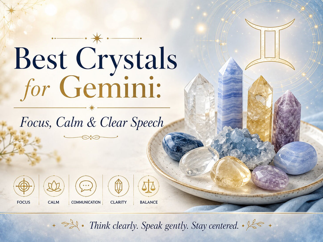 Best Crystals for Gemini: Stones to Steady the Twin Mind